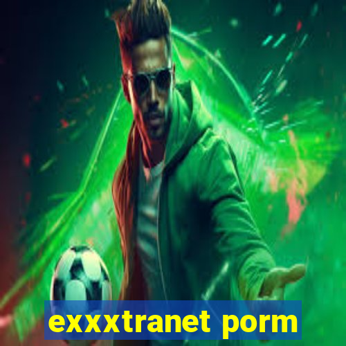 exxxtranet porm